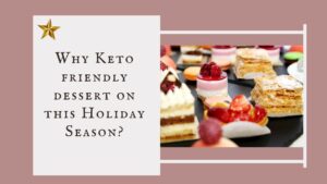 Keto Friendly desserts